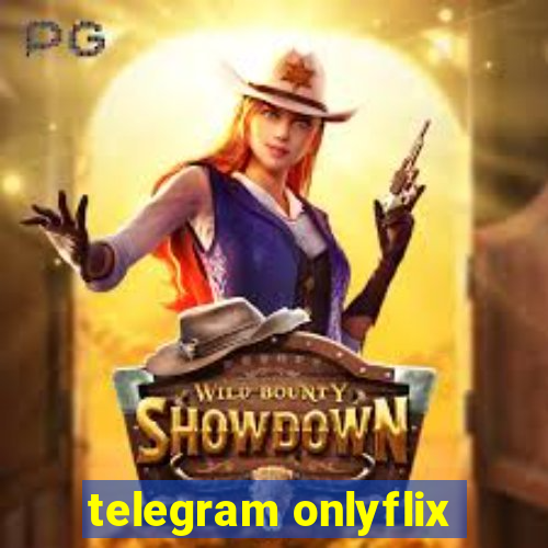 telegram onlyflix